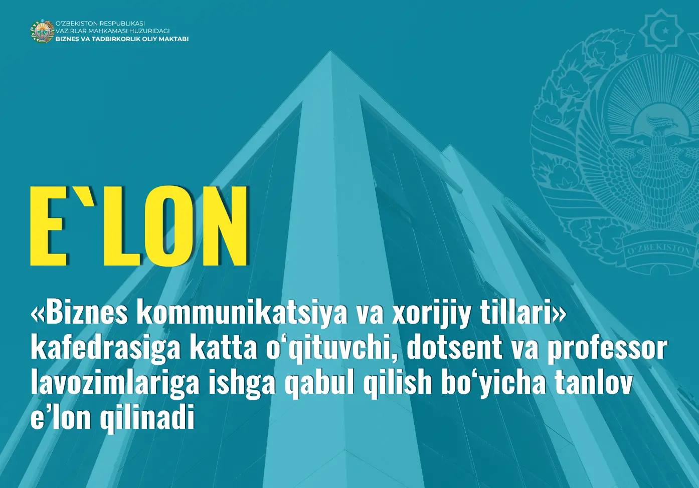 «Biznes kommunikatsiya va xorijiy tillar» kafedrasiga katta o‘qituvchi, dotsent va professor lavozimlariga ishga qabul qilish bo‘yicha tanlov e’lon qilinadi